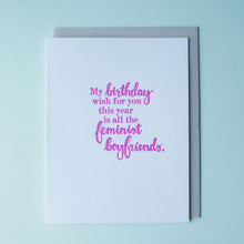 Load image into Gallery viewer, SALE: Feminist Boyfriends Letterpress Birthday Card
