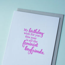 Load image into Gallery viewer, SALE: Feminist Boyfriends Letterpress Birthday Card