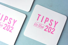 Load image into Gallery viewer, Tipsy in the 202 Letterpress Coasters
