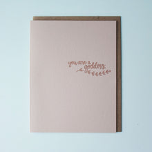 Load image into Gallery viewer, You Are A Goddess Letterpress Friendship Card