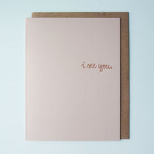 Load image into Gallery viewer, SALE: I See You Letterpress Encouragement Card