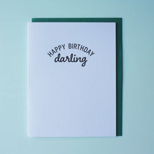 Load image into Gallery viewer, Sale: Happy Birthday Darling Letterpress Birthday Card