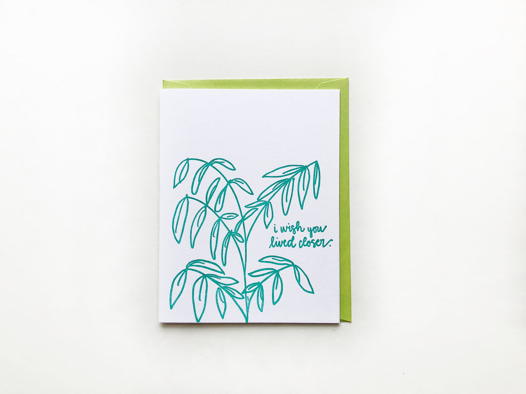 I Wish You Lived Closer Illustrated Plant Letterpress Miss You Card