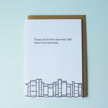 Load image into Gallery viewer, Feel the Same Way Bookish Letterpress Card