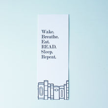 Load image into Gallery viewer, Wake Breathe Eat Read Letterpress Bookmark