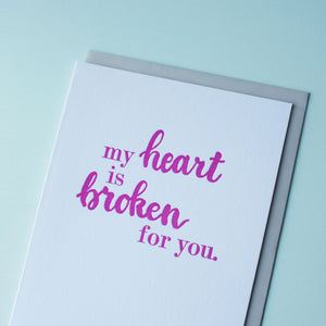 SALE: My Heart is Broken for You Letterpress Sympathy Card