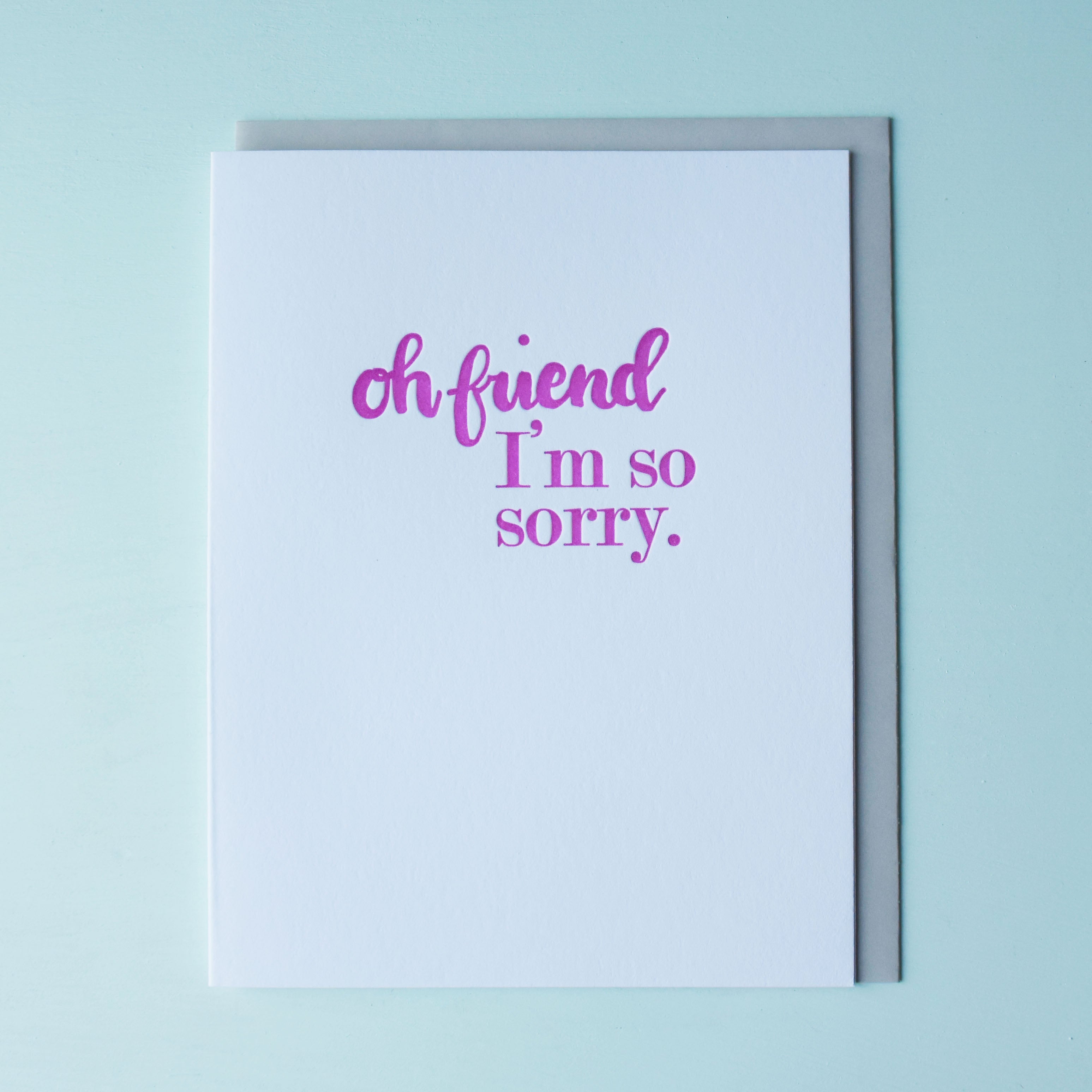 SALE: Oh Friend I'm Sorry Letterpress Sympathy Card – Grey Moggie