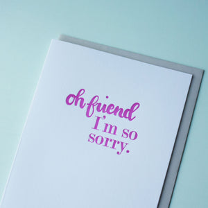 SALE: Oh Friend I'm Sorry Letterpress Sympathy Card