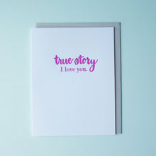 Load image into Gallery viewer, SALE: True Story Letterpress Love Card