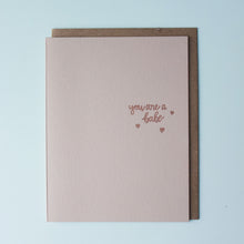 Load image into Gallery viewer, You Are A Babe Letterpress Friendship Card