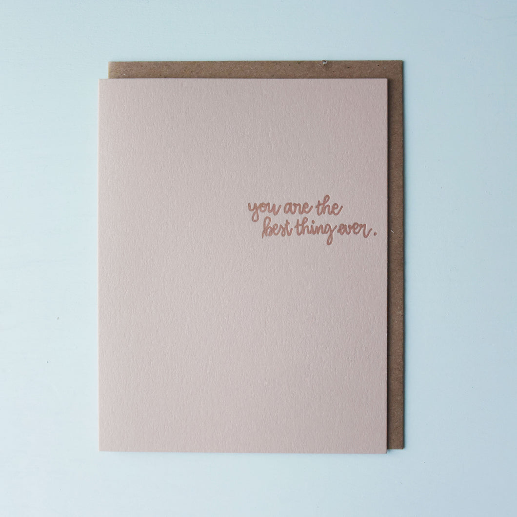 You Are The Best Thing Ever Letterpress Friendship Card