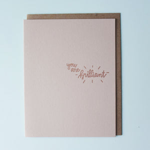 You Are Brilliant Letterpress Encouragement Card