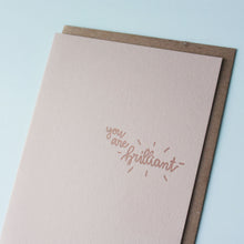 Load image into Gallery viewer, You Are Brilliant Letterpress Encouragement Card