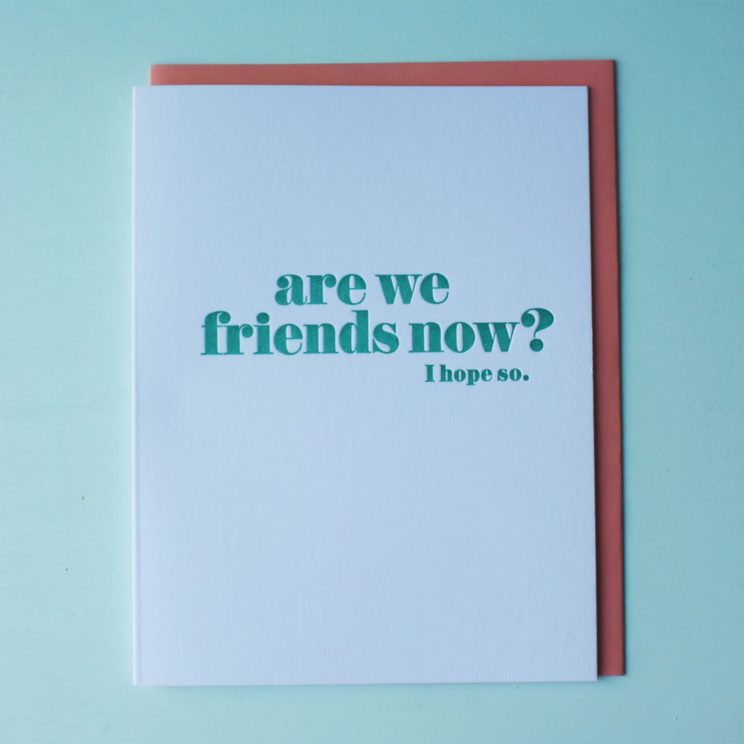 SALE: Are We Friends Now Letterpress Friendship Card